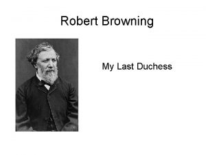 Robert Browning My Last Duchess Outline of Module