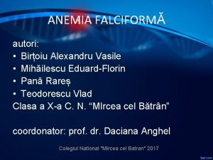 ANEMIA FALCIFORM autori Biroiu Alexandru Vasile Mihilescu EduardFlorin