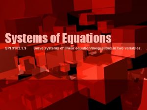 Systems of Equations SPI 3102 3 9 Solve