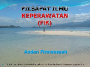 FILSAFAT ILMU KEPERAWATAN FIK Andan Firmansyah n YA