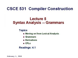 CSCE 531 Compiler Construction Lecture 5 Syntax Analysis