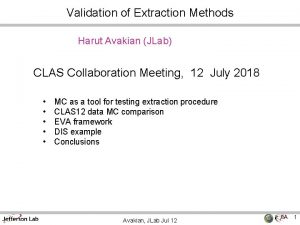 Validation of Extraction Methods Harut Avakian JLab CLAS