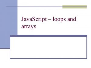 Java Script loops and arrays Arrays as cubbyholes