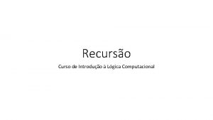 Recurso Curso de Introduo Lgica Computacional Exerccio da