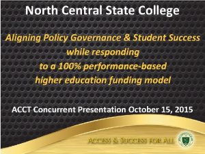 North Central State College Aligning Policy Governance Student