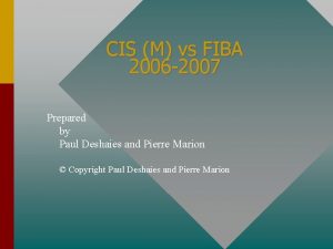CIS M vs FIBA 2006 2007 Prepared by