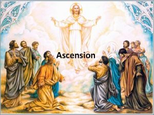 Ascension Introduction What is the meaning of Ascension