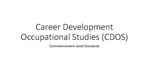 Career Development Occupational Studies CDOS CommencementLevel Standards Standard