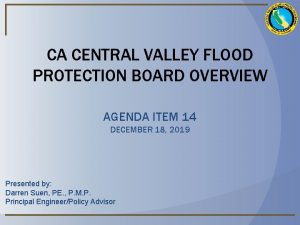 CA CENTRAL VALLEY FLOOD PROTECTION BOARD OVERVIEW AGENDA