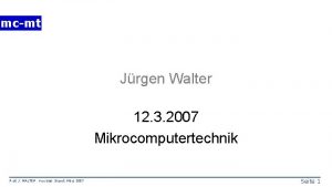 mcmt Jrgen Walter 12 3 2007 Mikrocomputertechnik Prof