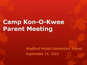 Camp KonOKwee Parent Meeting Bradford Woods Elementary School