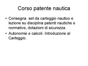 Corso patente nautica Consegna set da carteggio nautico