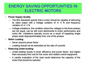 ENERGY SAVING OPPORTUNITIES IN ELECTRIC MOTORS Power Supply