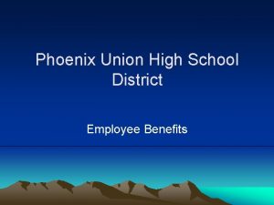 Phoenix Union High School District Employee Benefits Important