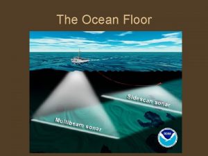 The Ocean Floor Why is the ocean difficult