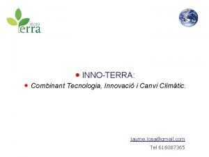 INNOTERRA Combinant Tecnologia Innovaci i Canvi Climtic jaume