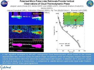 Polarized Micro Pulse Lidar Retrievals Provide Vertical Observations