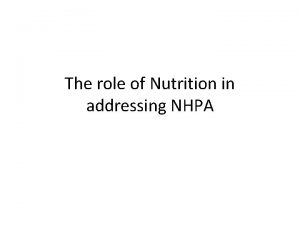 The role of Nutrition in addressing NHPA NHPA