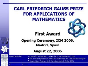 CARL FRIEDRICH GAUSS PRIZE FOR APPLICATIONS OF MATHEMATICS