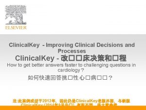 Clinical Key Improving Clinical Decisions and Processes Clinical