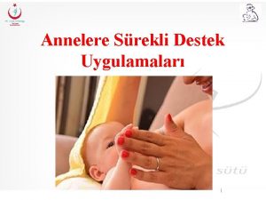 Annelere Srekli Destek Uygulamalar 1 Ama ve renim