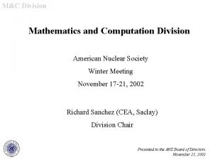 MC Division Mathematics and Computation Division American Nuclear