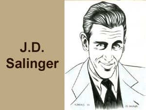J D Salinger Jerome David Salinger Born January
