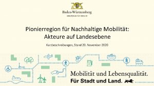 Pionierregion fr Nachhaltige Mobilitt Akteure auf Landesebene Kurzbeschreibungen