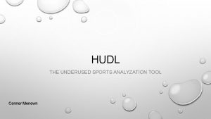 HUDL THE UNDERUSED SPORTS ANALYZATION TOOL Connor Menown