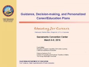 TOM TORLAKSON Guidance Decisionmaking and Personalized CareerEducation Plans