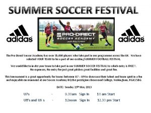 SUMMER SOCCER FESTIVAL The Pro Direct Soccer Academy