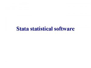 Stata statistical software Desirability Complete integrated statistical package
