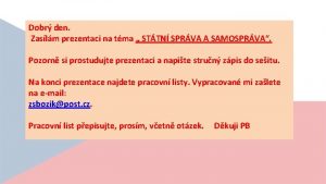 Dobr den Zaslm prezentaci na tma STTN SPRVA