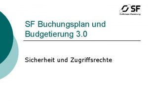 SF Buchungsplan und Budgetierung 3 0 Sicherheit und