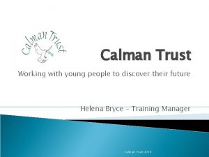 Calman Trust Working with young people to discover