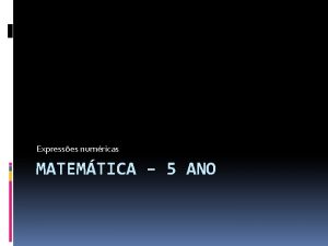 Expresses numricas MATEMTICA 5 ANO Para resolver as