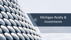 Michigan Realty Investments Consideraciones generales Preguntas frecuentes Tipo