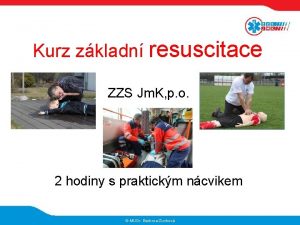 Kurz zkladn resuscitace ZZS Jm K p o