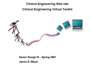 Clinical Engineering Web site Clinical Engineering Virtual Toolkit