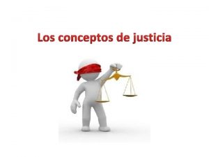 Los conceptos de justicia Introduccin Pocas cuestiones referentes