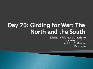 Day 76 Girding for War The North and