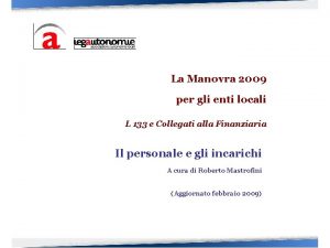 La Manovra 2009 per gli enti locali L