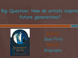 Big Question How do artists inspire future generations