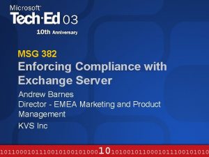 MSG 382 Enforcing Compliance with Exchange Server Andrew