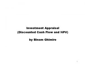 Investment Appraisal Discounted Cash Flow and NPV by