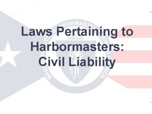 Laws Pertaining to Harbormasters Civil Liability Introductions and
