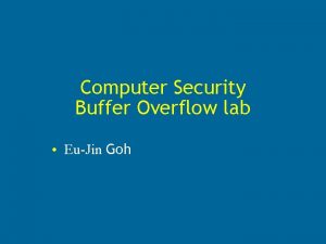 Computer Security Buffer Overflow lab EuJin Goh Setting