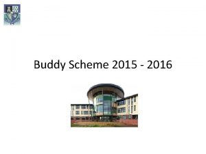 Buddy Scheme 2015 2016 Why be a buddy