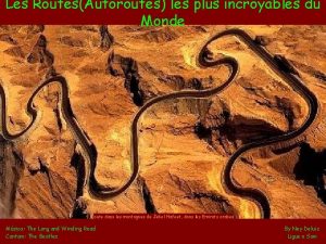 Les RoutesAutoroutes les plus incroyables du Monde Route