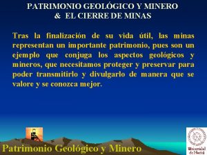 PATRIMONIO GEOLGICO Y MINERO EL CIERRE DE MINAS